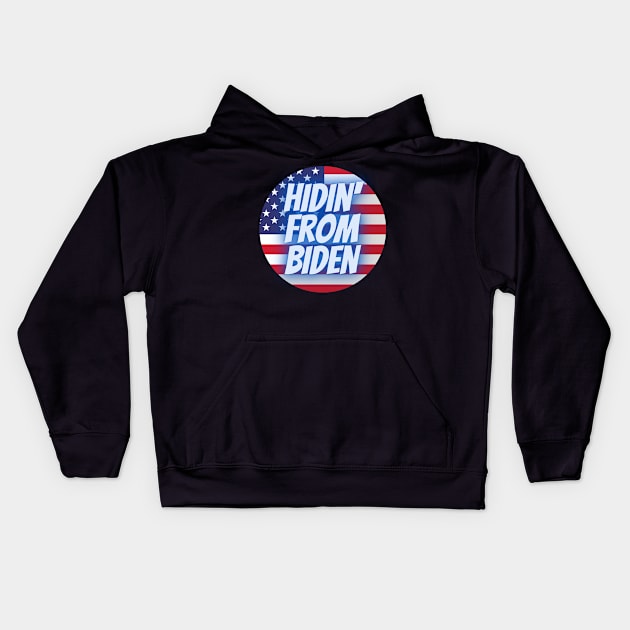 Hidin' from Biden Kids Hoodie by HuntersDesignsShop